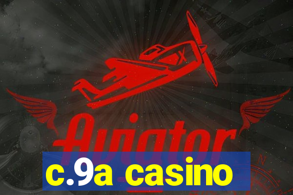 c.9a casino